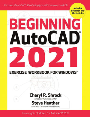 Beginning AutoCAD 2021 Exercise Workbook,Used