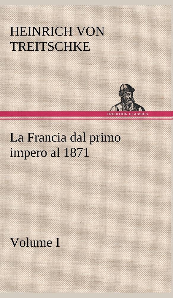 La Francia dal primo impero al 1871 Volume I (German Edition),Used