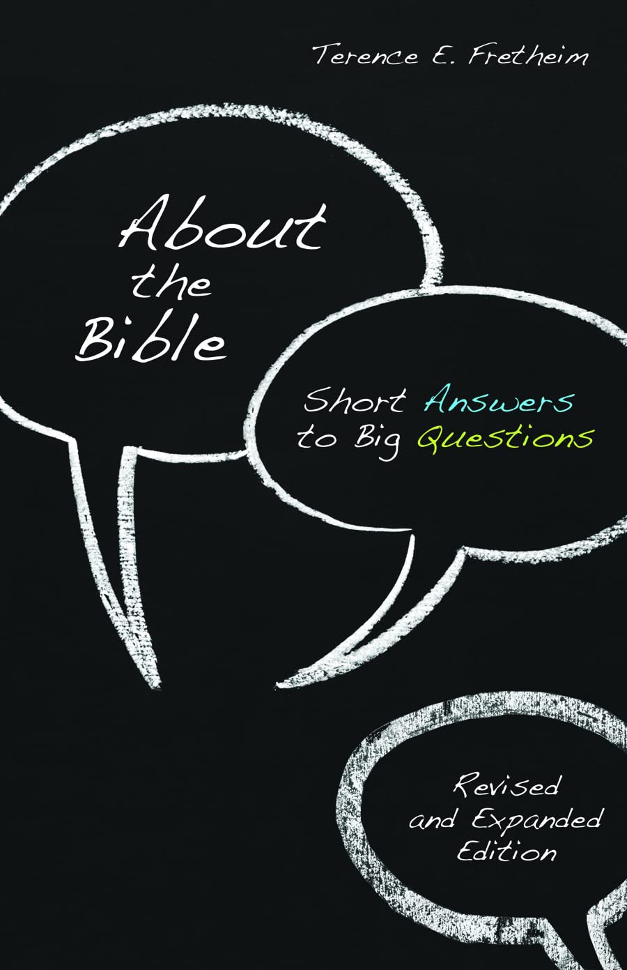 About the Bible: Short Answers to Big Questions, Revised and Expanded Edition (Exploring Christian Faith),New