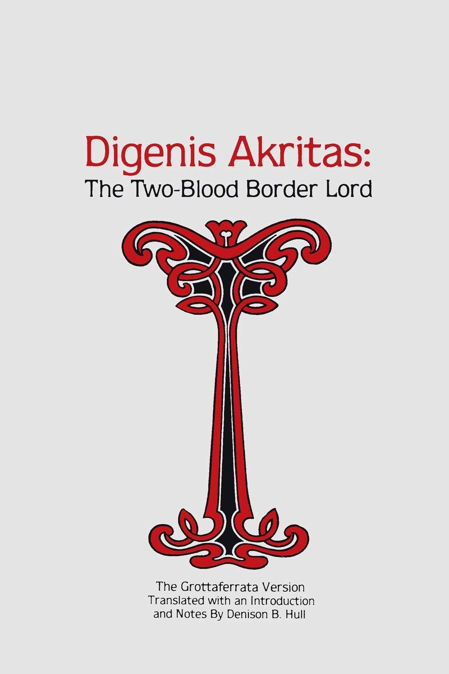 Digenis Akritas: The TwoBlood Border LordThe Grottaferrata Version,Used