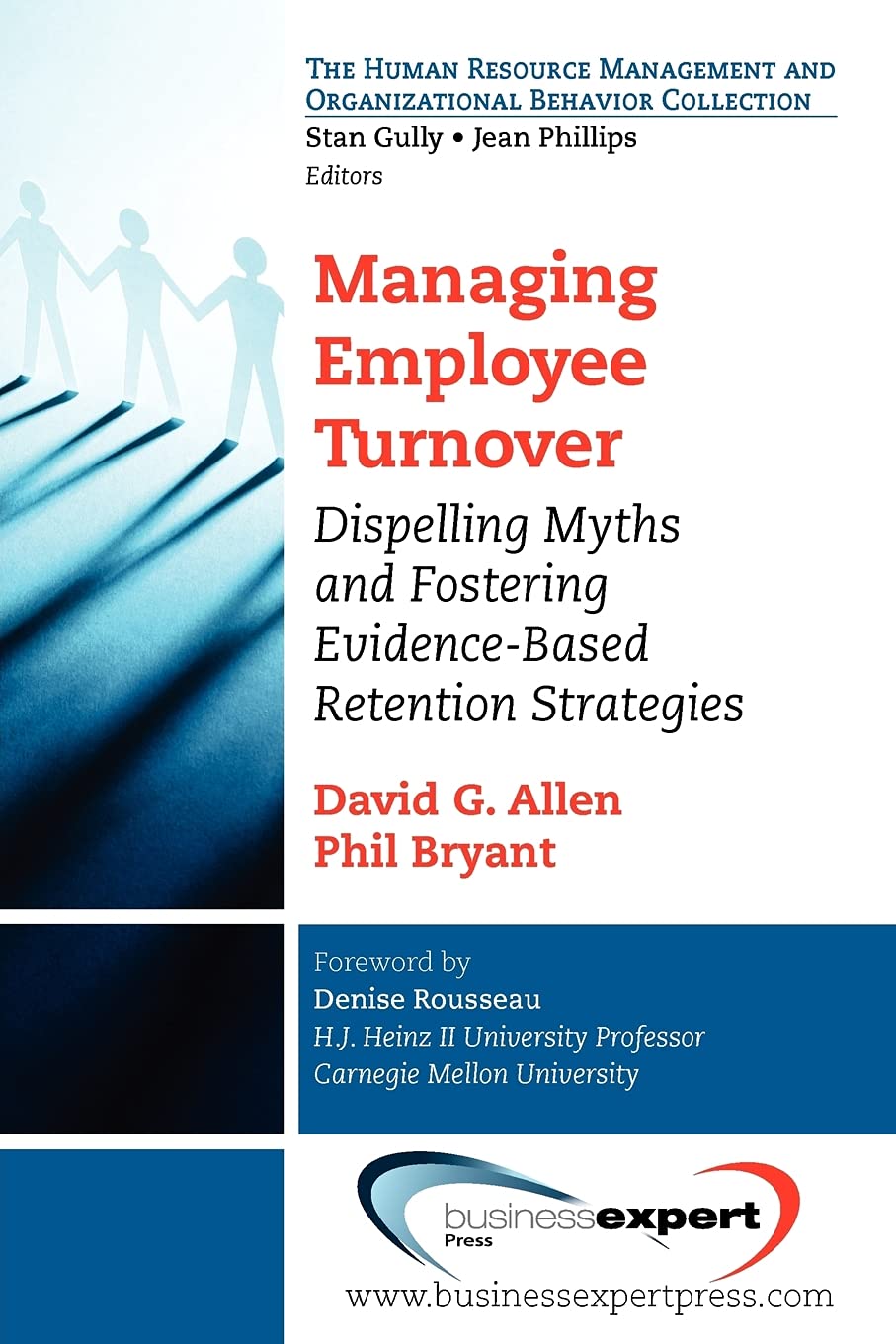 Managing Employee Turnover: Dispelling Myths And Fostering Evidencebased Retention Strategies (Human Resource Management And Or,New