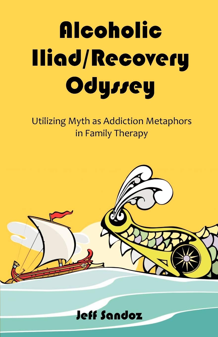Alcoholic Iliad/Recovery Odyssey: Utilizing Myth as Addiction Metaphors in Family Therapy,Used