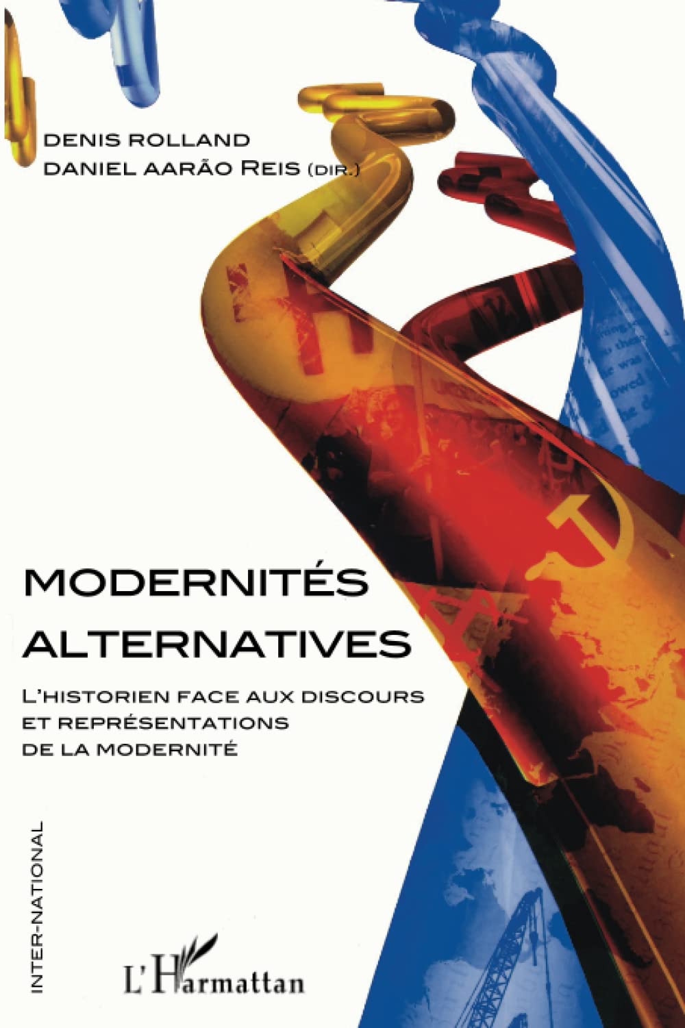 Modernits alternatives: L'historien face aux discours et reprsentations de la modernit (French Edition),Used
