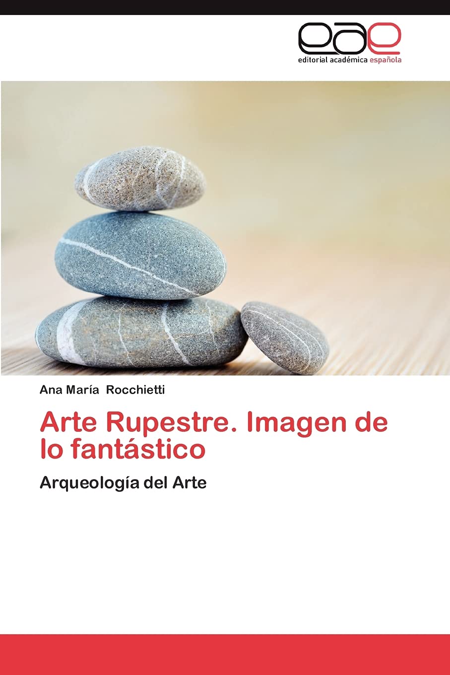 Arte Rupestre. Imagen de lo fantstico: Arqueologa del Arte (Spanish Edition),Used