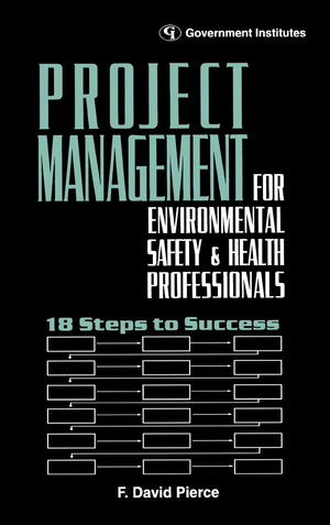 Project Management for Environmental, Health and Safety Professionals: 18 Steps to Success,Used