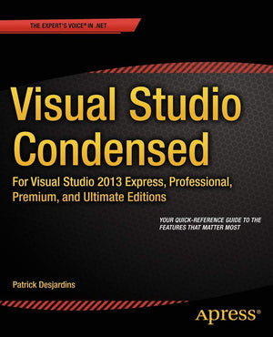 Visual Studio Condensed: For Visual Studio 2013 Express, Professional, Premium and Ultimate Editions,Used