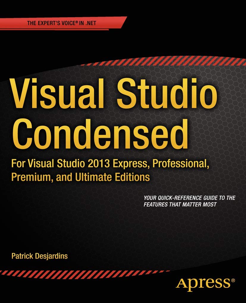 Visual Studio Condensed: For Visual Studio 2013 Express, Professional, Premium and Ultimate Editions,Used
