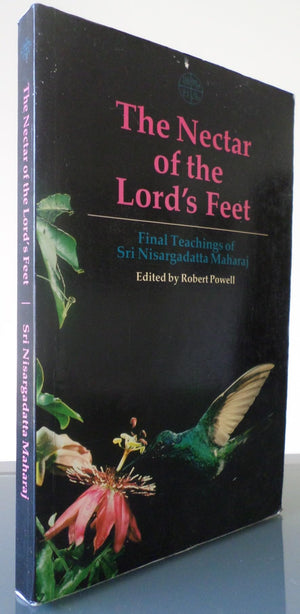 The Nectar of the Lord's Feet: Final Teachings of Sri Nisargadatta Maharaj : Discourses JanuaryNovember 1980,Used