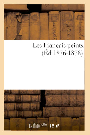 Les Franais Peints (D.18761878) (Histoire) (French Edition),New