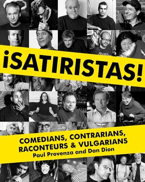 Satiristas: Comedians, Contrarians, Raconteurs & Vulgarians,New