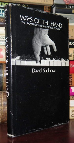 Ways Of The Hand: The Organization Of Improvised Conduct