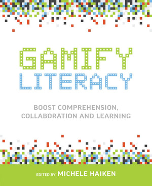 Gamify Literacy: Boost Comprehension, Collaboration And Learning