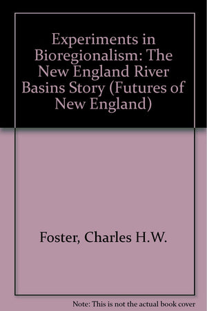 Experiments in Bioregionalism: The New England River Basins Story,Used