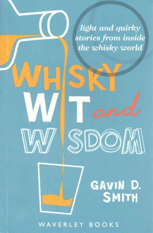 Whisky Wit and Wisdom: Light and Quirky Stories from Inside the Whisky World,Used