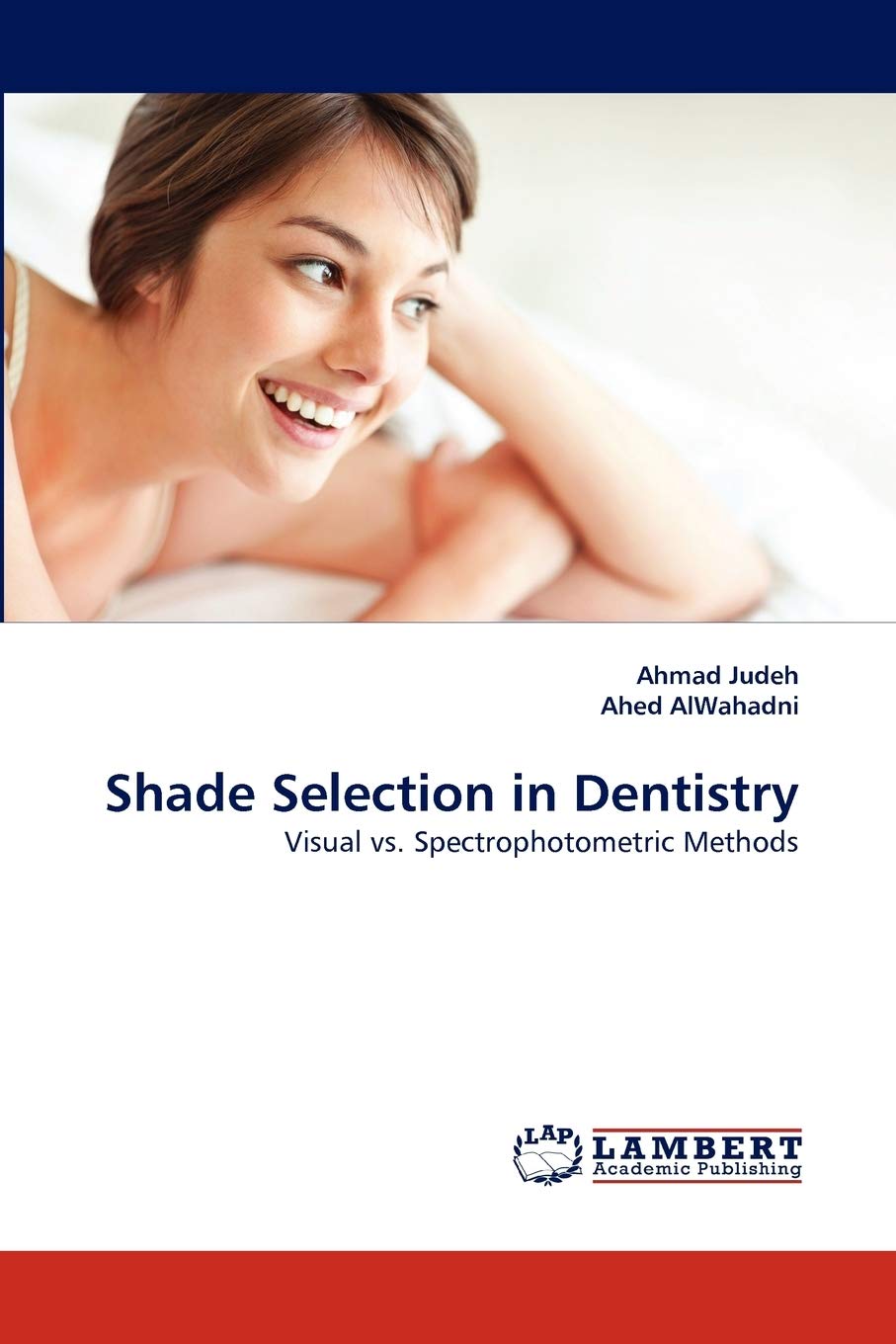 Shade Selection in Dentistry: Visual vs. Spectrophotometric Methods,Used
