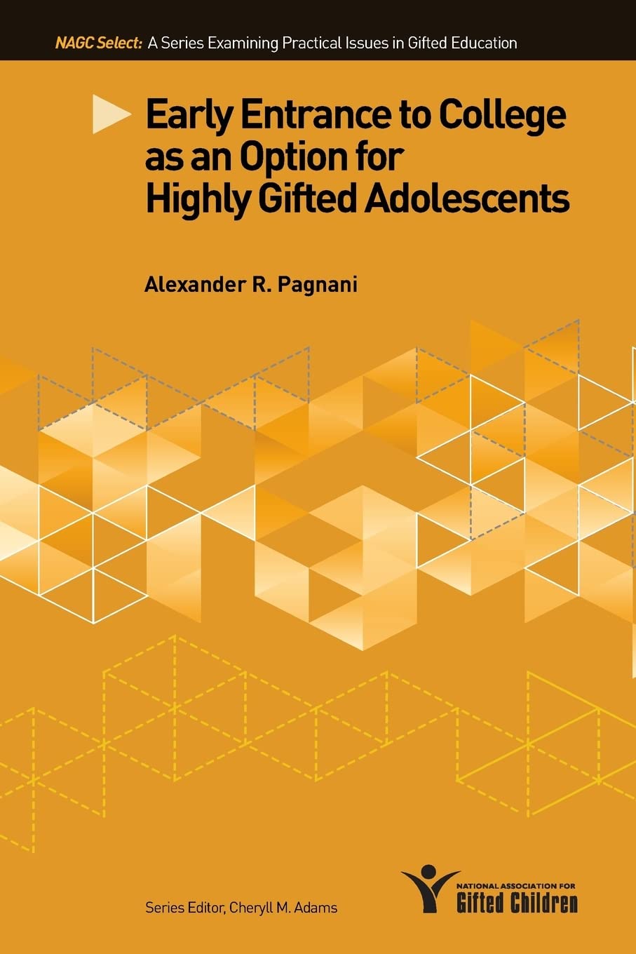 Early Entrance to College as an Option for Highly Gifted Adolescents (NAGC Select Series),Used