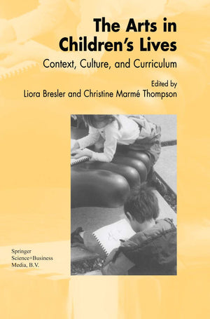 The Arts in Children's Lives: Context, Culture, and Curriculum,Used