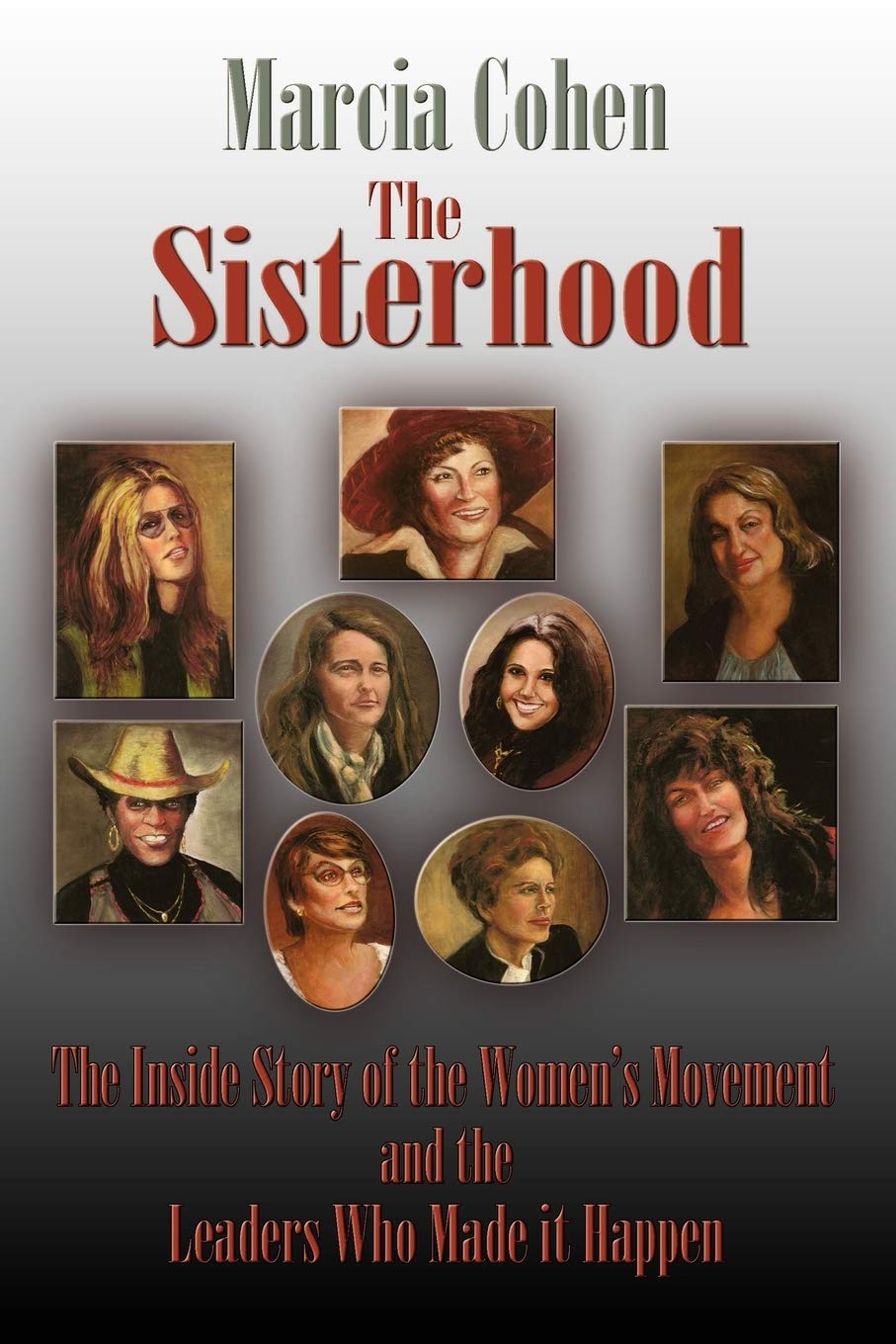 The Sisterhood, The Inside Story Of The Women'S Movement And The Leaders Who Made It Happen,New