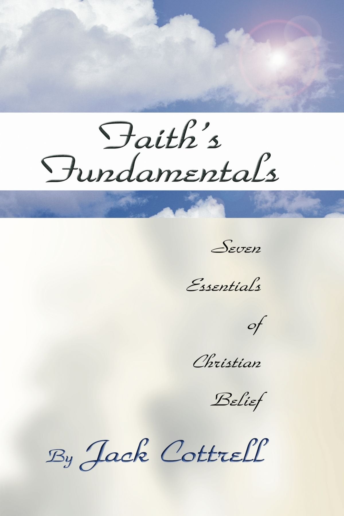 Faith's Fundamentals: Seven Essentials of Christian Belief,Used