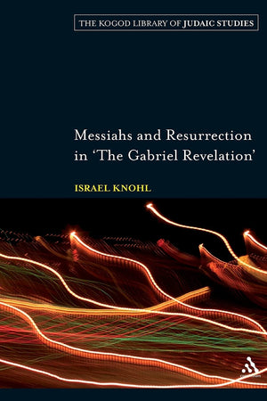 Messiahs And Resurrection In 'The Gabriel Revelation' (The Robert And Arlene Kogod Library Of Judaic Studies),Used