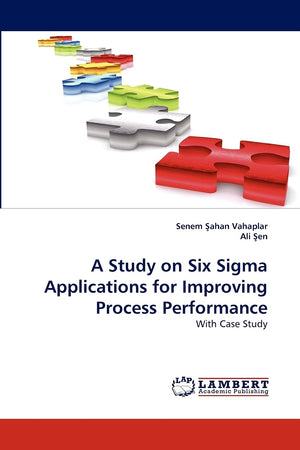 A Study on Six Sigma Applications for Improving Process Performance: With Case Study,Used