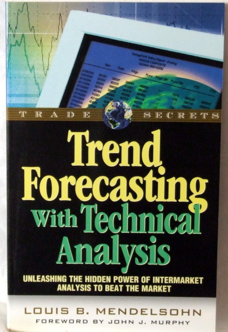 Trend Forecasting With Technical Analysis: Unleashing the Hidden Power of Intermarket Analysis to Beat the Market (Trade Secrets,Used