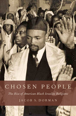 Chosen People: The Rise of American Black Israelite Religions,Used