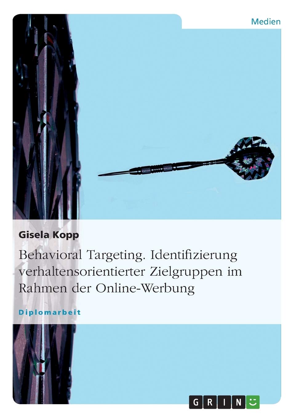 Behavioral Targeting. Identifizierung Verhaltensorientierter Zielgruppen Im Rahmen Der Onlinewerbung (German Edition),Used