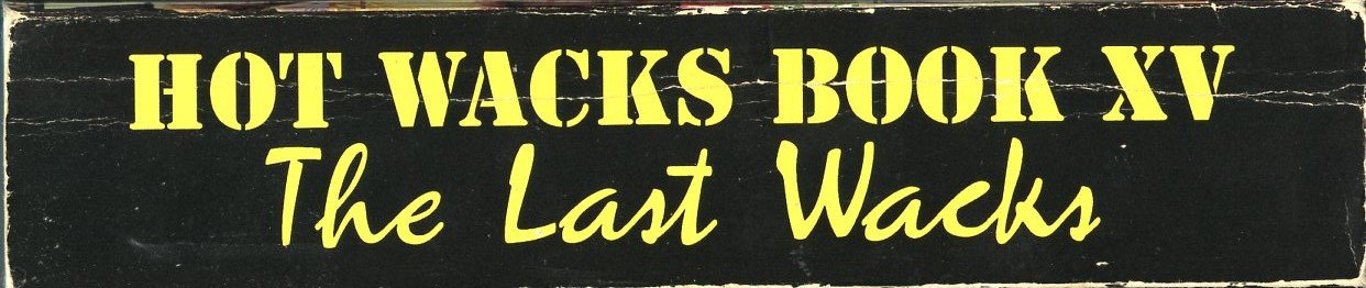 Hot Wacks Book XV: The Last Wacks,Used