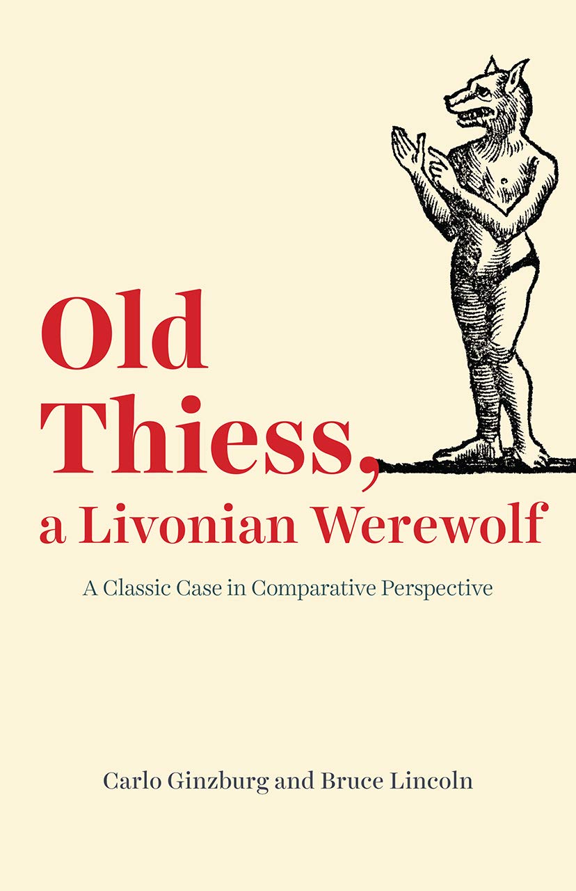 Old Thiess, a Livonian Werewolf: A Classic Case in Comparative Perspective,Used