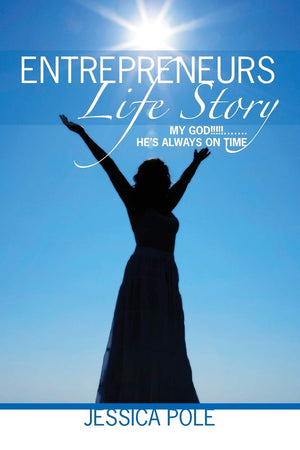 Entrepreneur's Life Story: My God!!!!!!....... He's Always On Time,Used