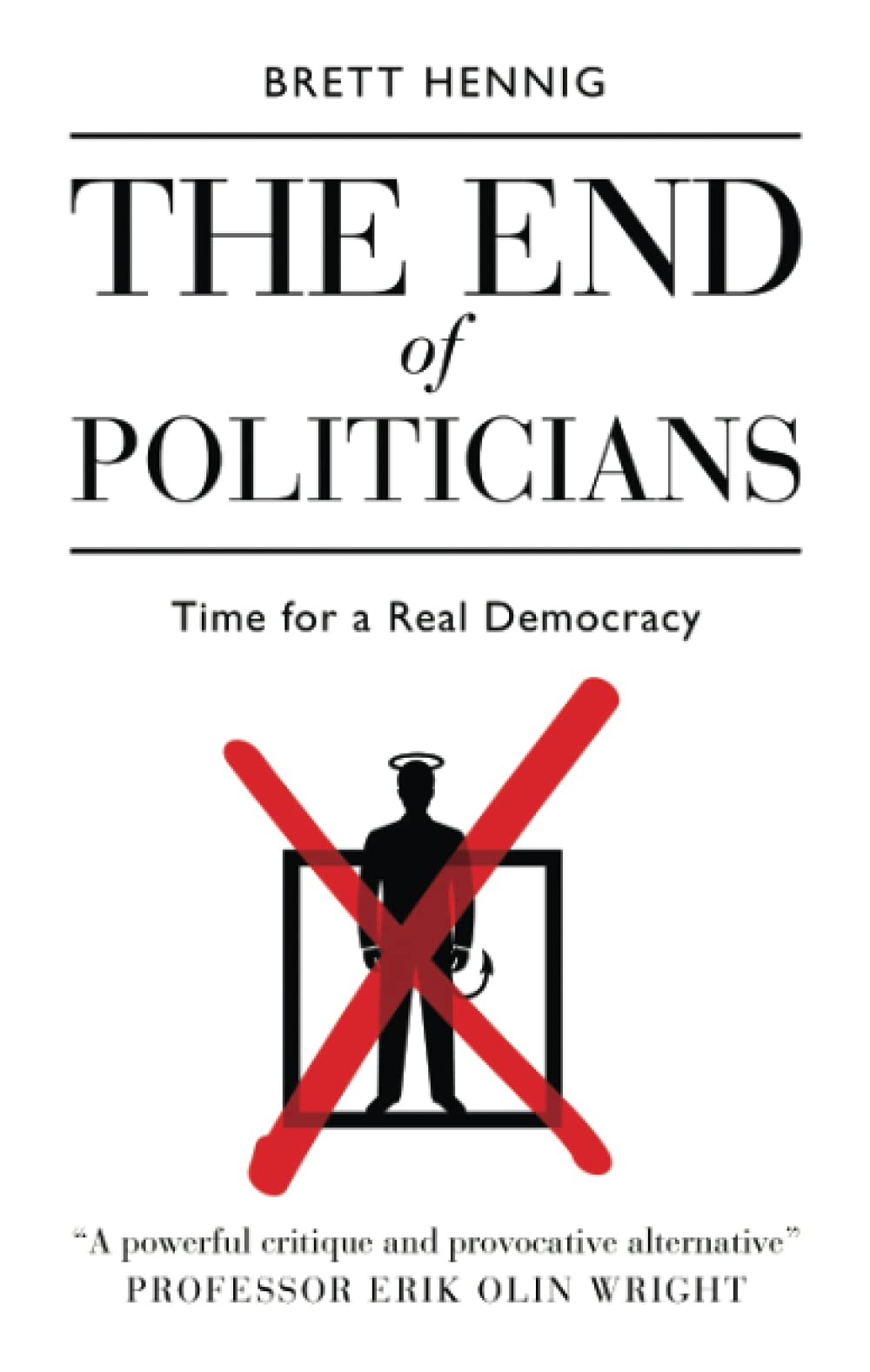 The End of Politicians: Time for a Real Democracy,Used