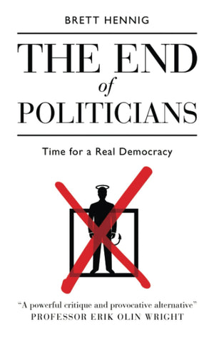 The End of Politicians: Time for a Real Democracy,Used