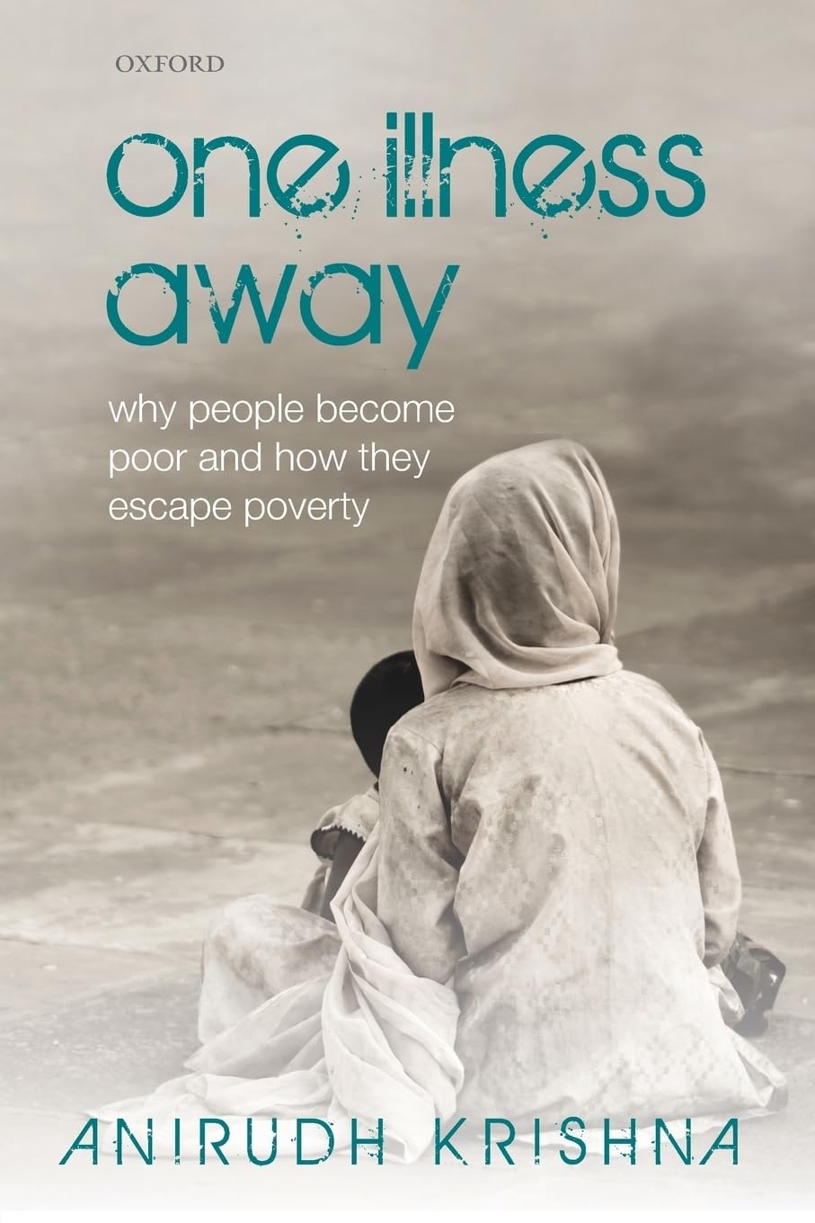 One Illness Away: Why People Become Poor And How They Escape Poverty,Used