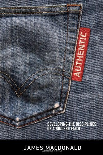 Authentic: Developing the Disciplines of a Sincere Faith,Used