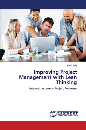 Improving Project Management with Lean Thinking: Integrating Lean in Project Processes,Used
