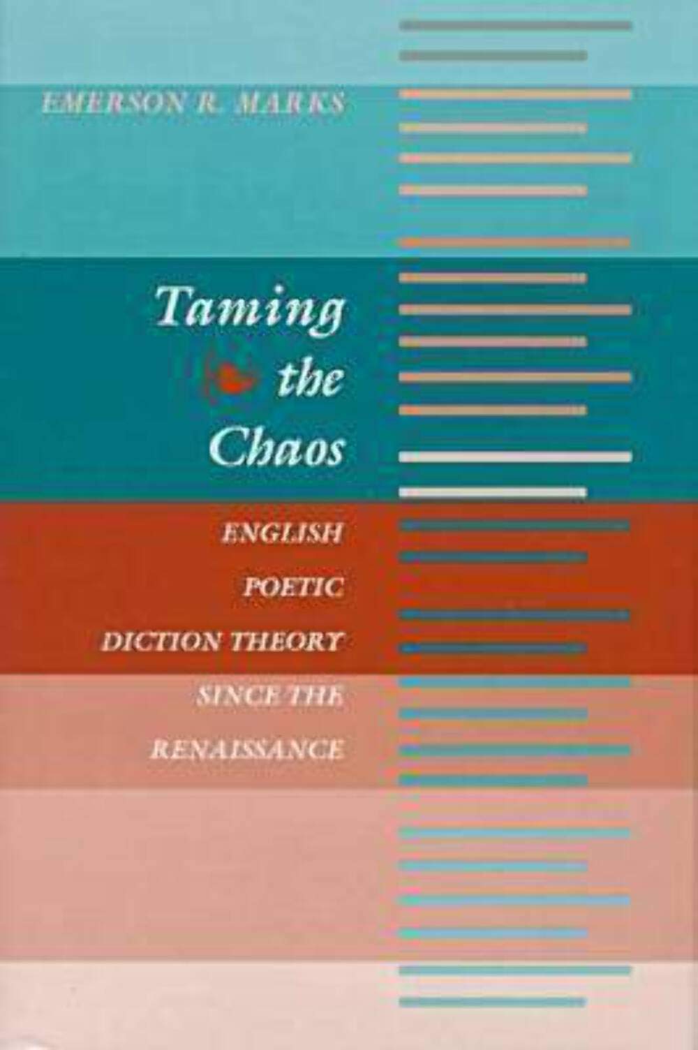 Taming the Chaos: English Poetic Diction Theory Since the Renaissance,Used