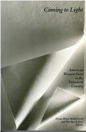 Coming to Light: American Women Poets in the Twentieth Century (Women And Culture Series),New
