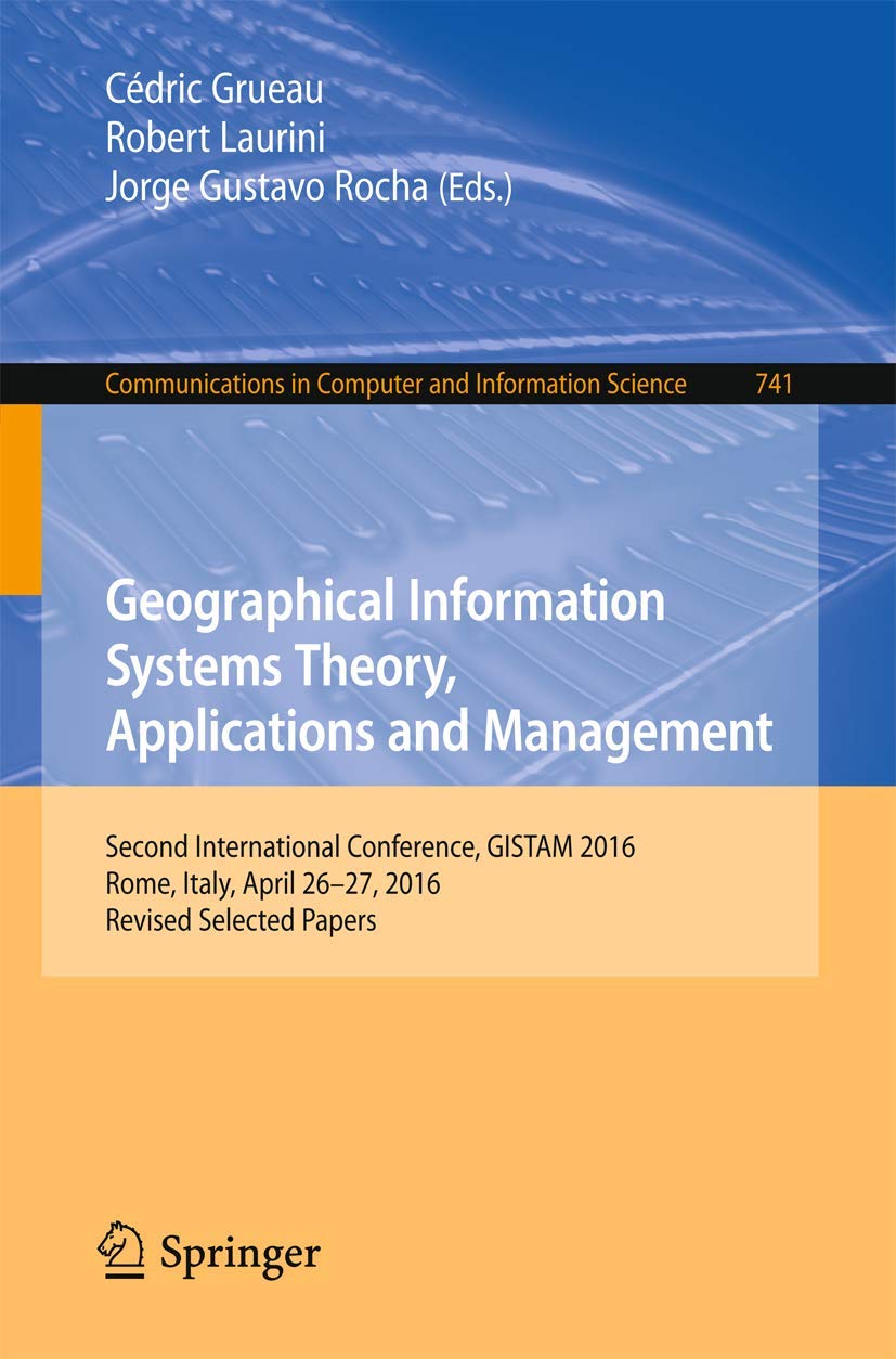 Geographical Information Systems Theory, Applications and Management: Second International Conference, GISTAM 2016, Rome, Italy,,Used