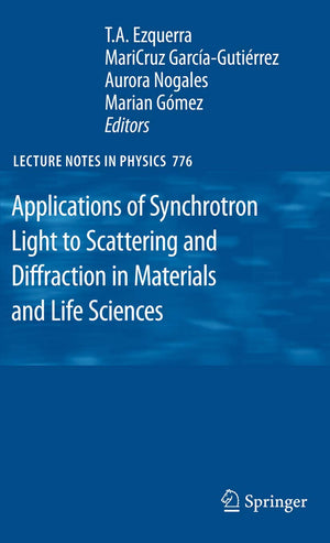 Applications of Synchrotron Light to Scattering and Diffraction in Materials and Life Sciences (Lecture Notes in Physics, 776),Used