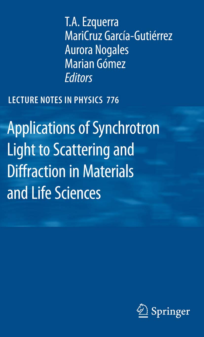 Applications of Synchrotron Light to Scattering and Diffraction in Materials and Life Sciences (Lecture Notes in Physics, 776),Used