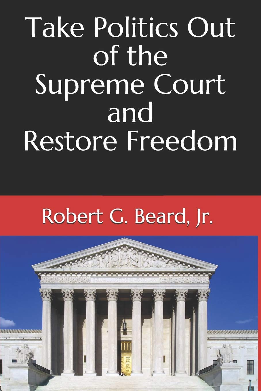 Take Politics Out of the Supreme Court and Restore Freedom,Used