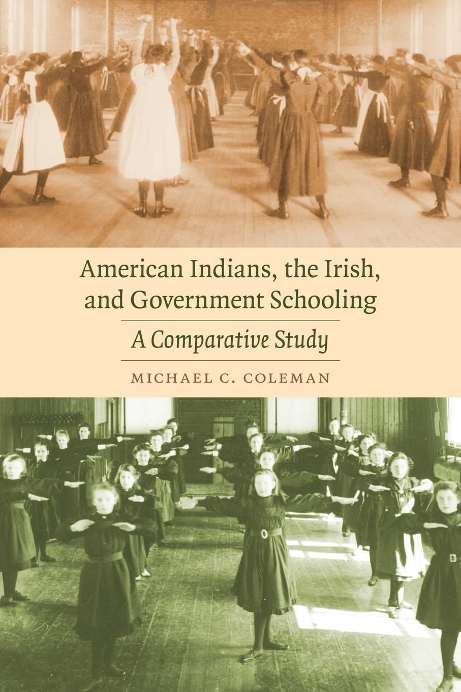 American Indians, the Irish, and Government Schooling: A Comparative Study,Used