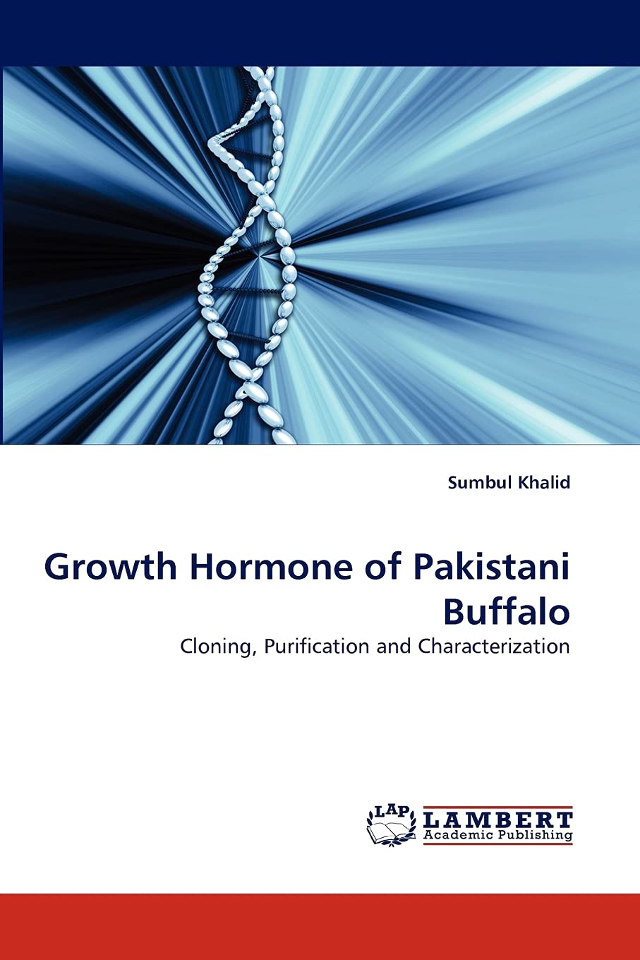 Growth Hormone of Pakistani Buffalo: Cloning, Purification and Characterization,Used