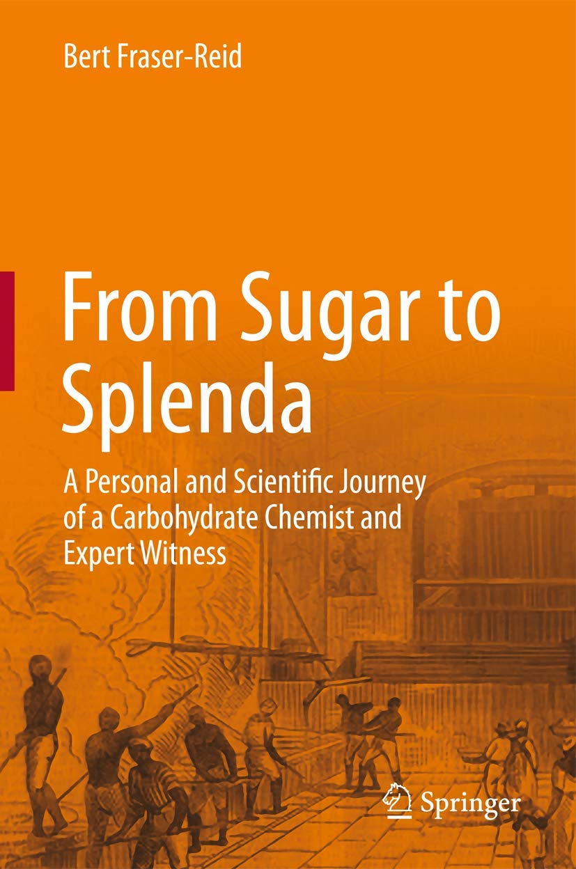 From Sugar to Splenda: A Personal and Scientific Journey of a Carbohydrate Chemist and Expert Witness,Used
