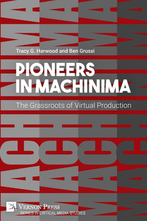 Pioneers in Machinima: The Grassroots of Virtual Production (Critical Media Studies),Used