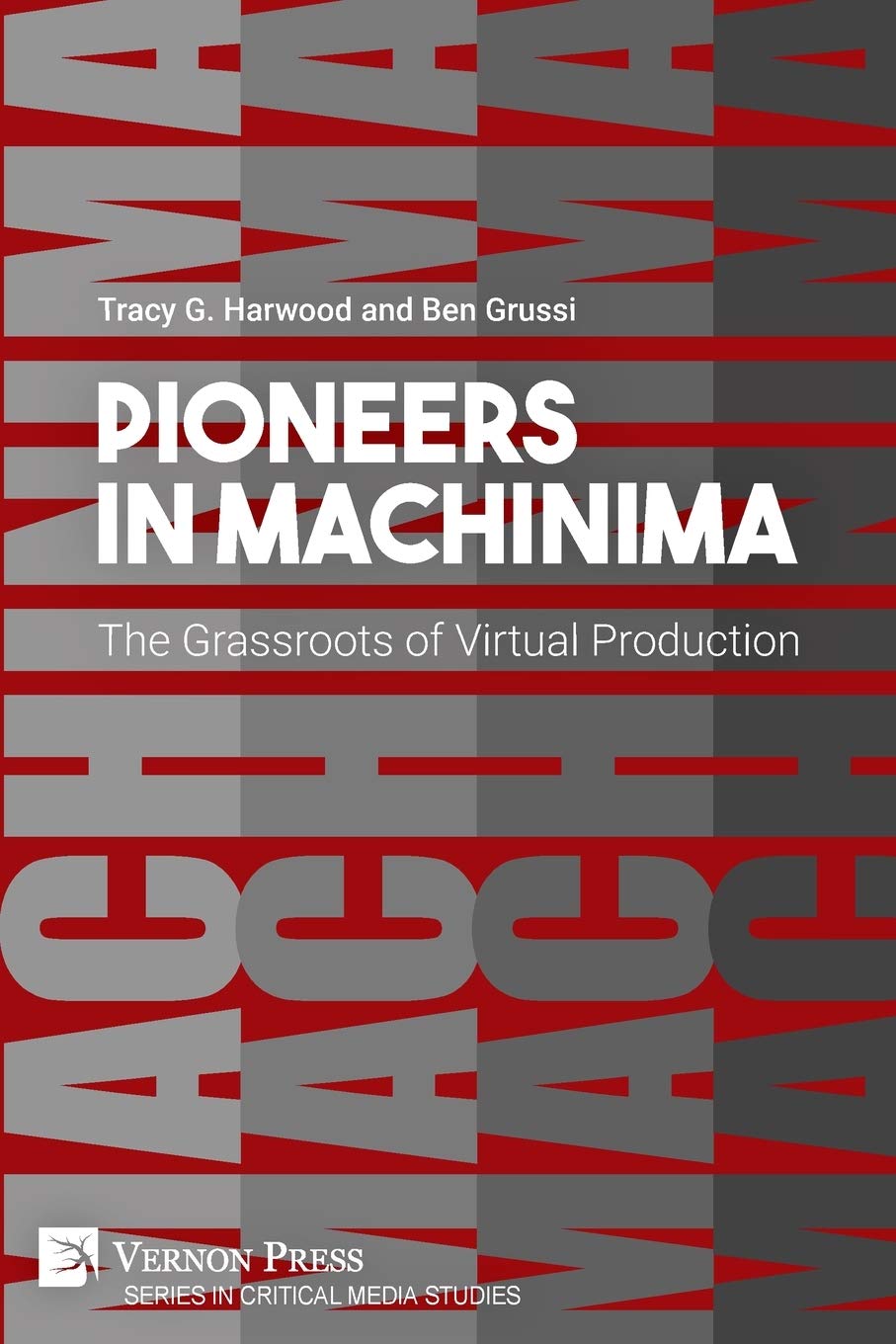 Pioneers in Machinima: The Grassroots of Virtual Production (Critical Media Studies),Used