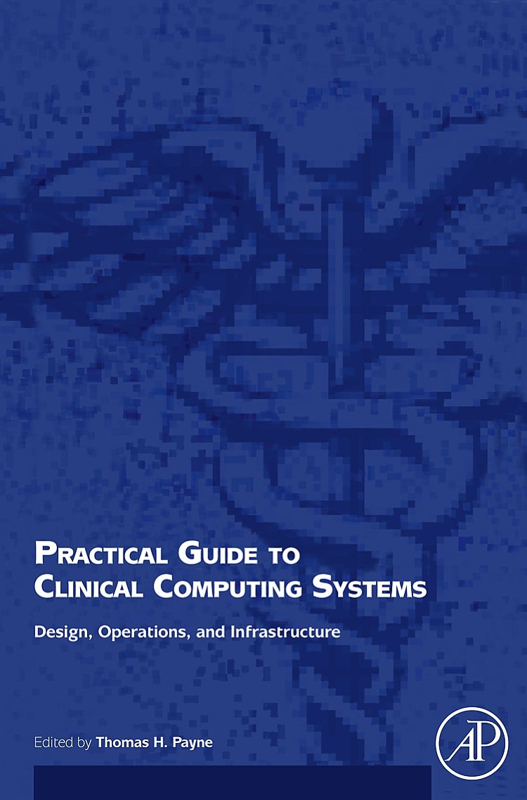 Practical Guide to Clinical Computing Systems: Design, Operations, and Infrastructure,Used