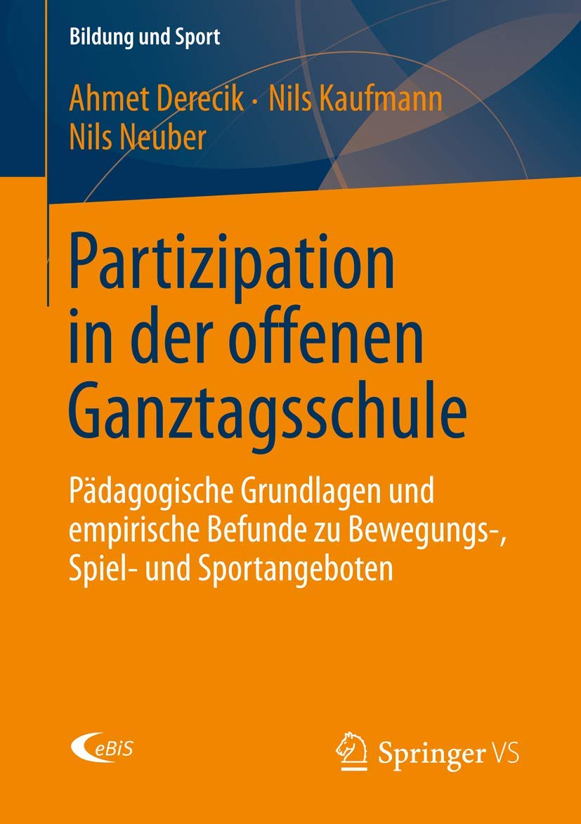Partizipation In Der Offenen Ganztagsschule: Pdagogische Grundlagen Und Empirische Befunde Zu Bewegungs, Spiel Und Sportangebo,Used