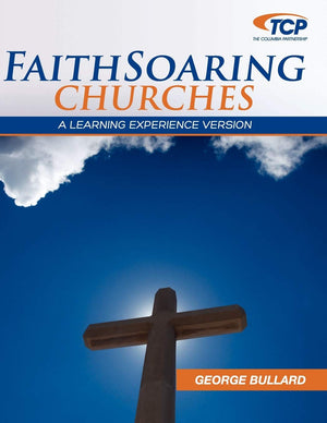 Faithsoaring Churches: A Learning Experience Version [Tcp Leadership Series],Used
